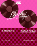 VINILOS ENTRE AMIGAS (CURSO DE DJ)
